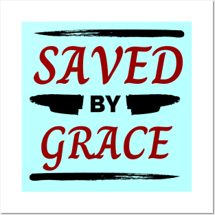 Saved By Grace | Christian Saying Posters and Art